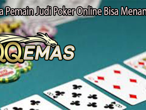 Rahasia Pemain Judi Poker Online Bisa Menang Terus